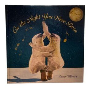 On The Night You Were Born Nancy Tillman Childrens Book Hardcover Kohls Cares